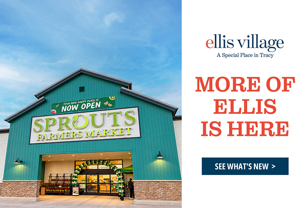 ellis village | A special place in Tracy | MORE OF ELLIS IS HERE | SEE WHAT'S NEW